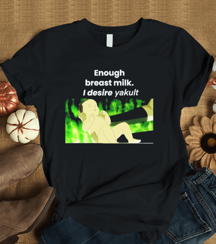 Enough Breast Milk I Desire Yakult Gintama Baby Meme T-Shirt