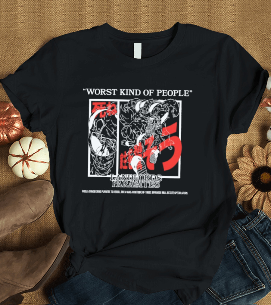 Worst Kind Of People Dragonball Landlords Are Parasites T-Shirt