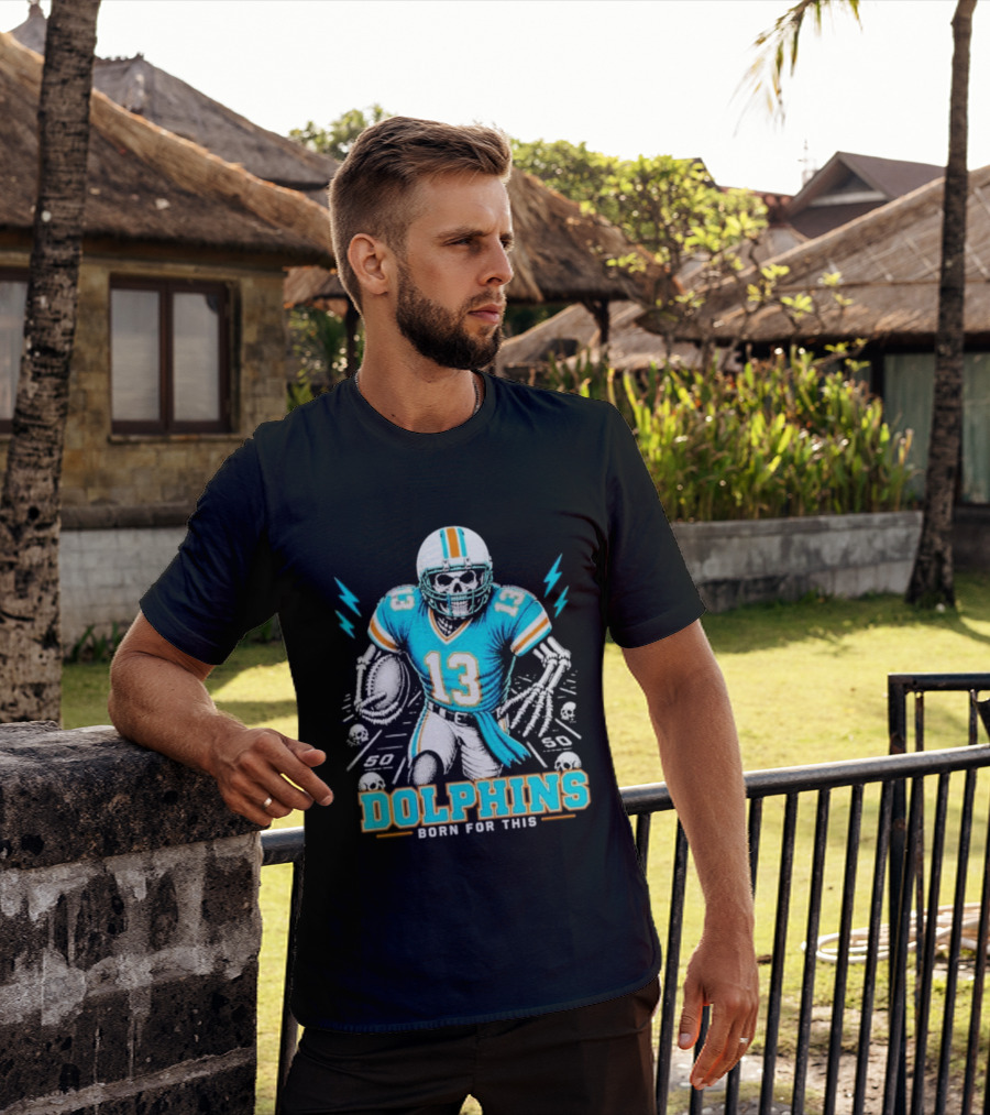 Miami Dolphins Born For This Skeleton Football Player Number 13 T-Shirt