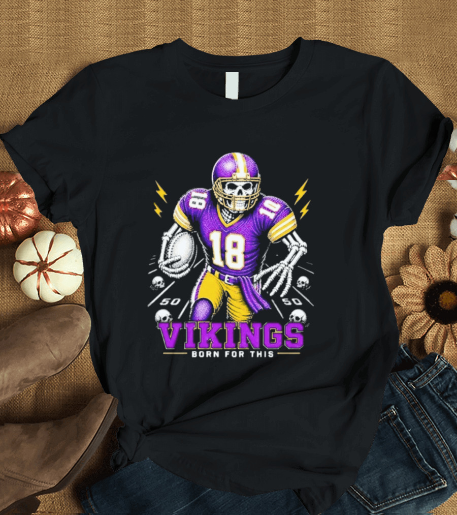 Vikings Born For This Skeleton Football Player 18 T-Shirt
