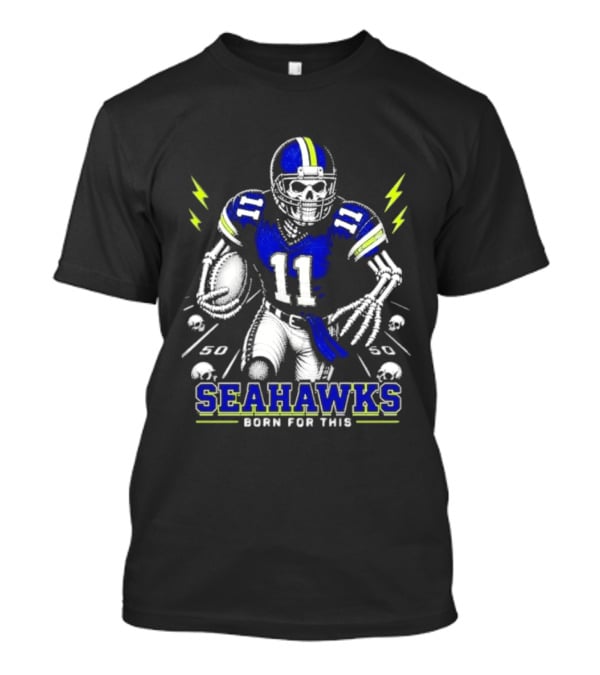 Seattle Seahawks Born For This Skeleton Football Player Team Spirit T-Shirt
