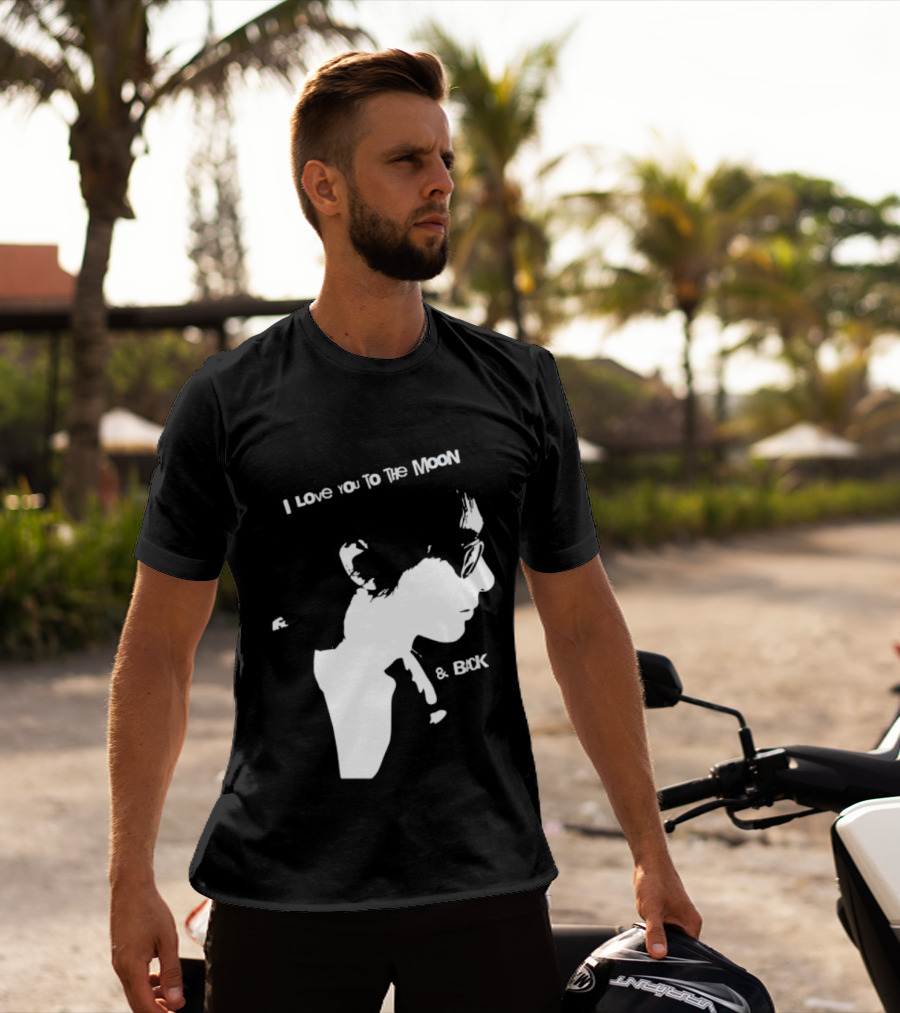 I Love You To The Moon And Back Romantic Expression T-Shirt