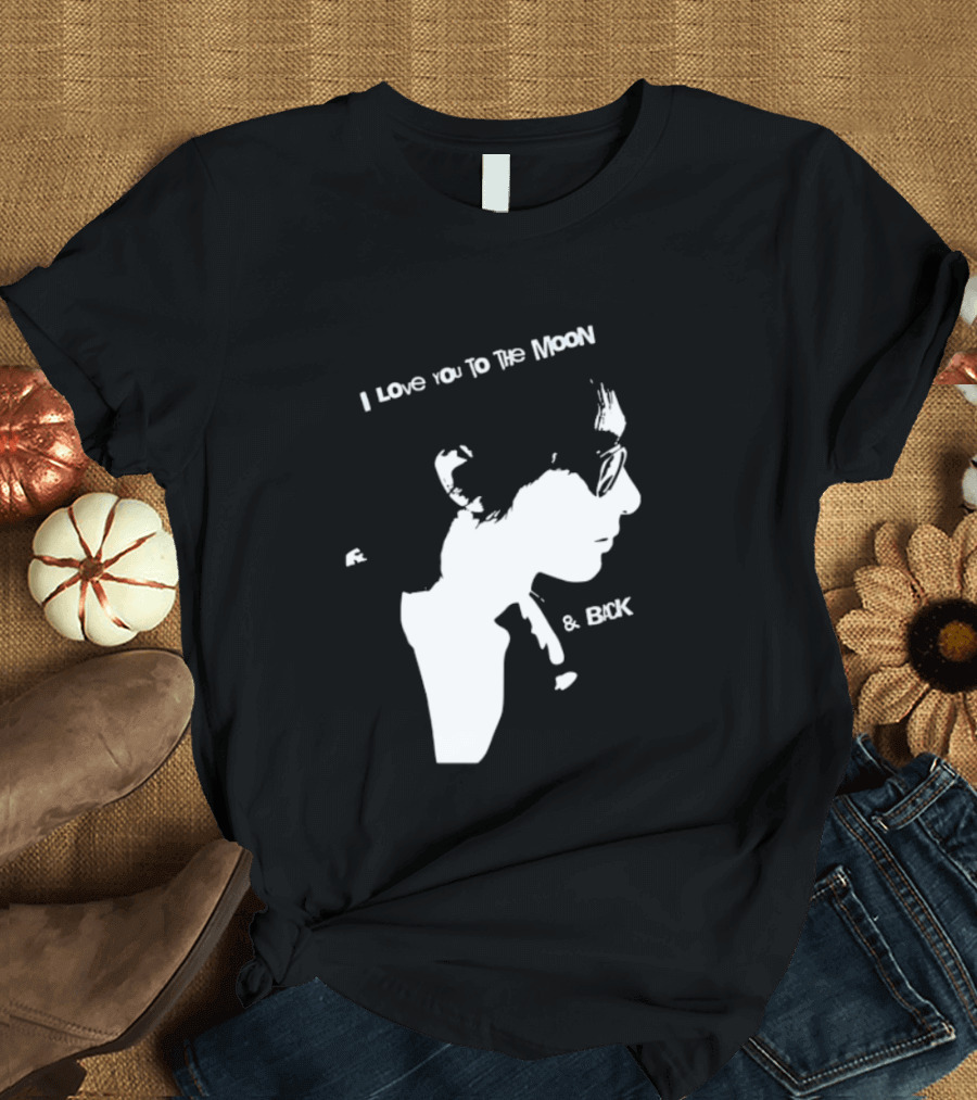 I Love You To The Moon And Back Romantic Expression T-Shirt