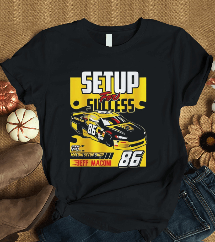 Setup For Success Jeff Maconi 86 Racing T-Shirt