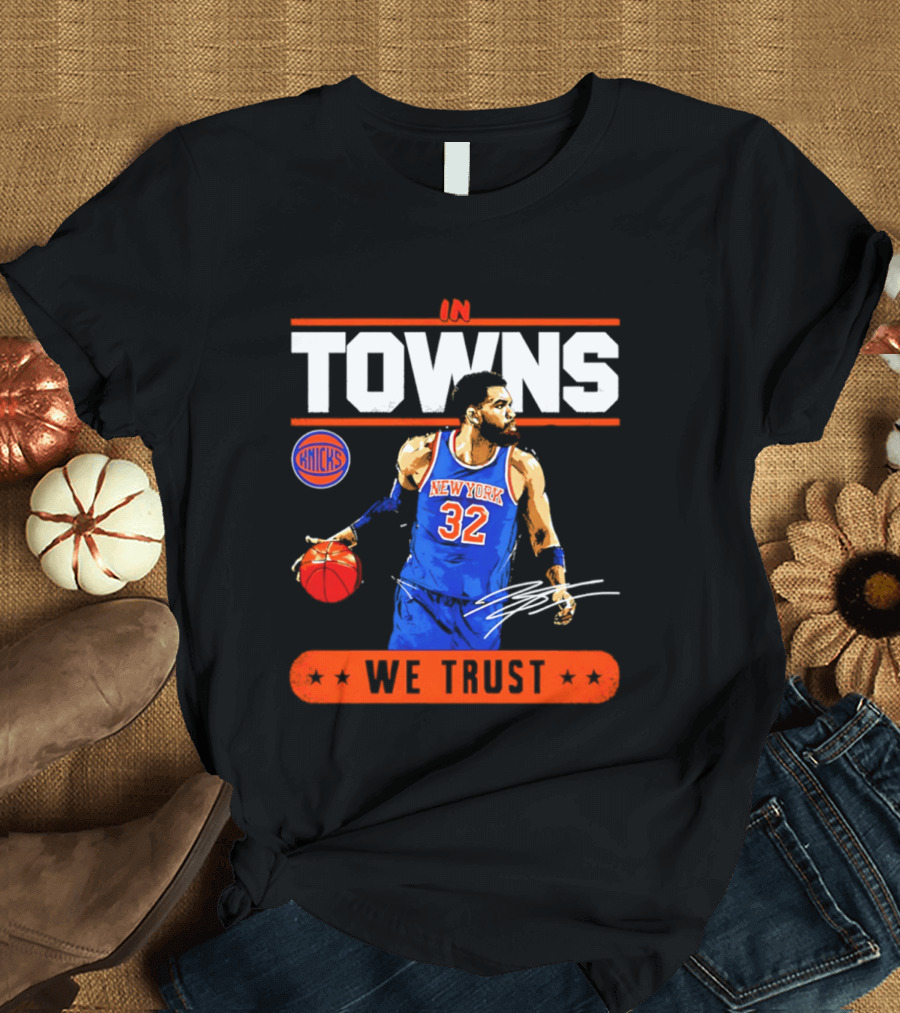In Towns We Trust New York Knicks Basketball 32 T-Shirt