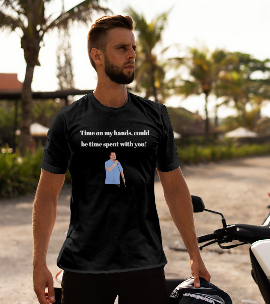 Max And Paddy Jokers Time On My Hands Could Be Time Spent With You Mic Stand Blue T-Shirt