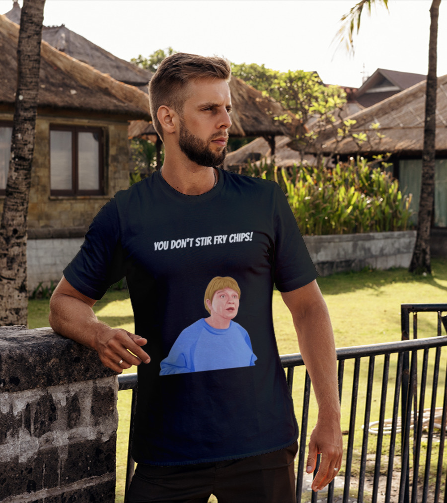 Max And Paddy You Don't Stir Fry Chips Pam Shipman Comedy T-Shirt