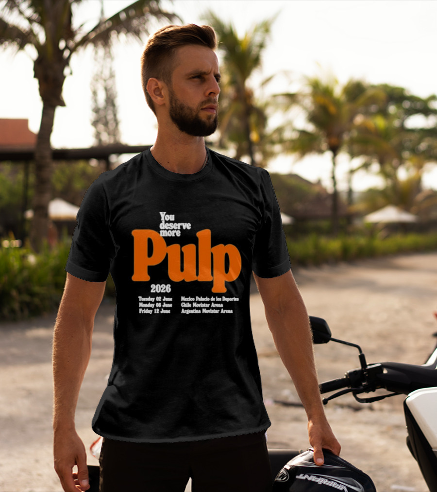 You Deserve More Pulp June 2026 Tour Dates Manchester Apollo Glasgow O2 Academy Event T-Shirt