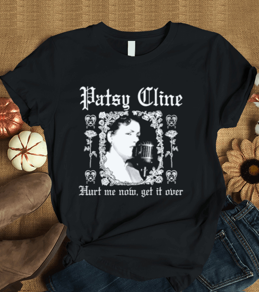 Patsy Cline Hurt Me Now Get It Over Vintage Style Floral Frame T-Shirt
