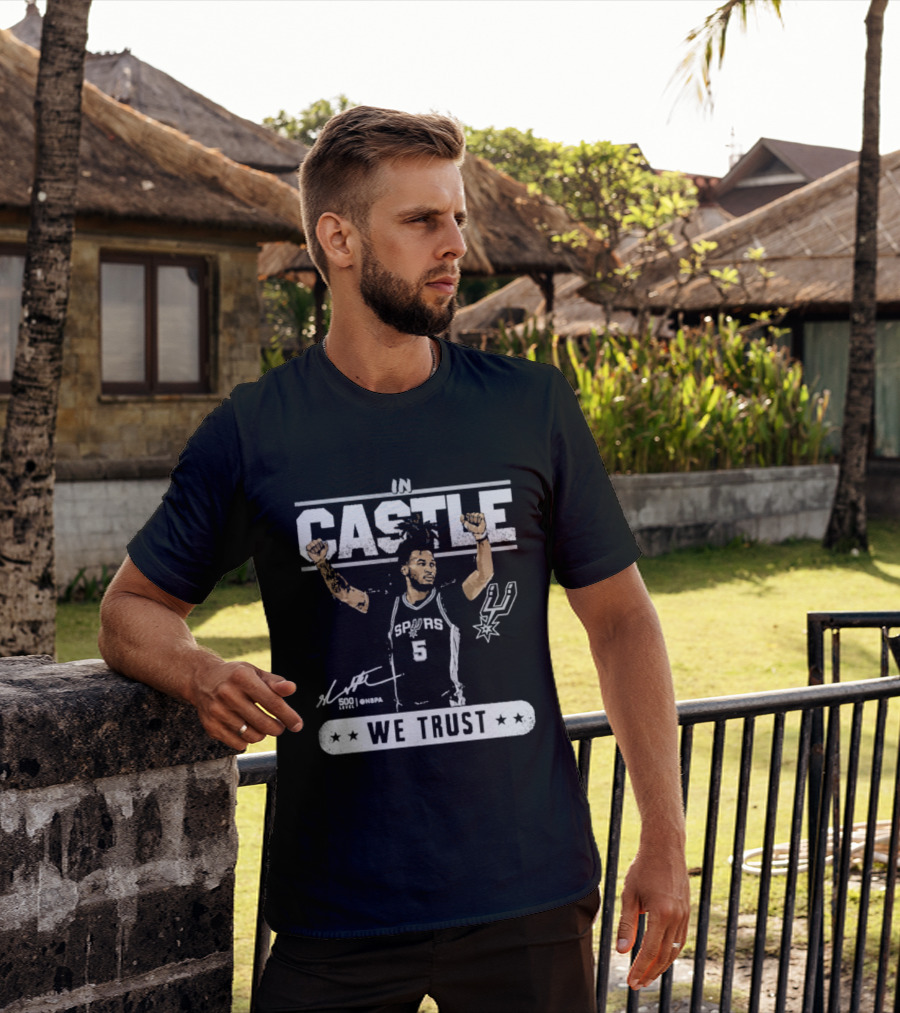 San Antonio Spurs Stephon Castle In Castle We Trust T-Shirt