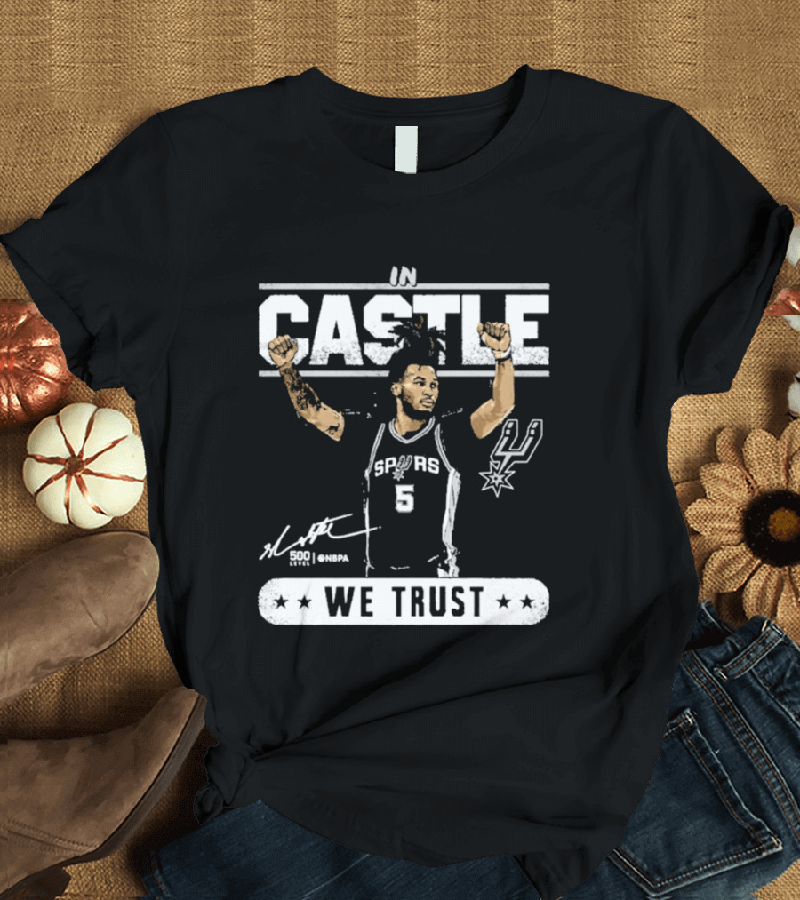 San Antonio Spurs Stephon Castle In Castle We Trust T-Shirt
