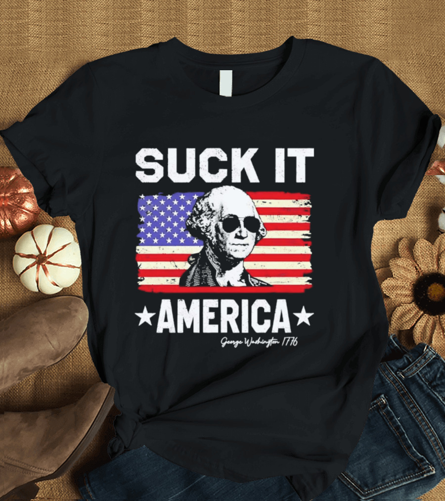 Suck It America George Washington 1776 USA Flag T-Shirt