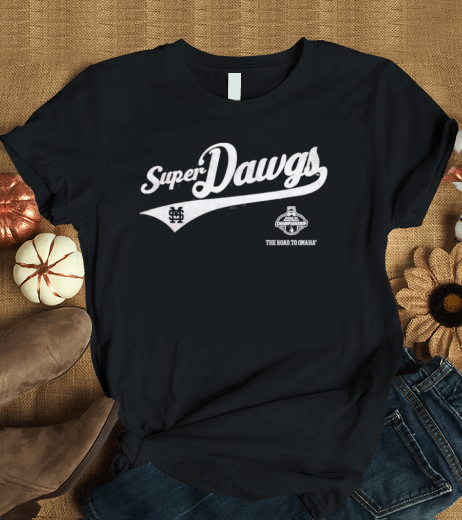 Super Dawgs MSU Baseball The Road To Omaha Mississippi State Bulldogs T-Shirt