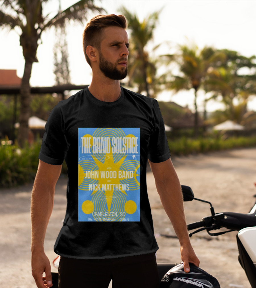 The Band Solstice Album Release Tour Charleston SC June 6 With John Wood Band And Nick Matthews T-Shirt