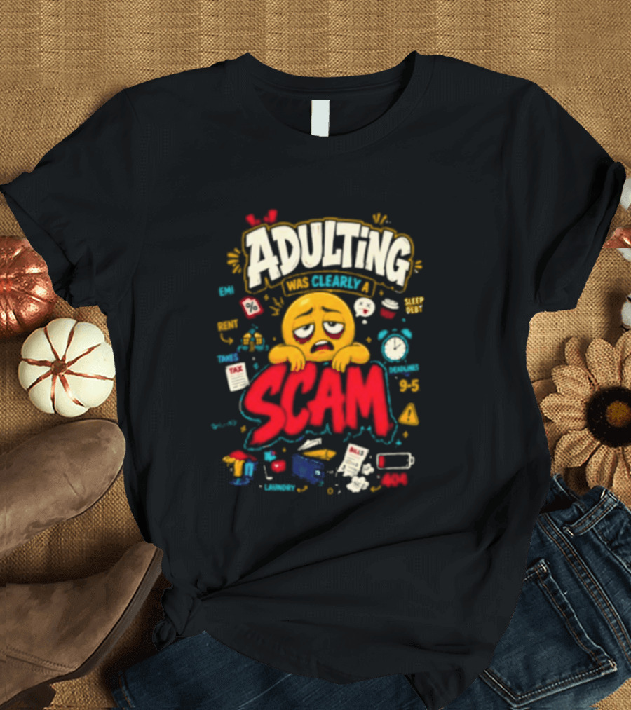 Adulting Scam Funny Emoji With Tax And Stress T-Shirt