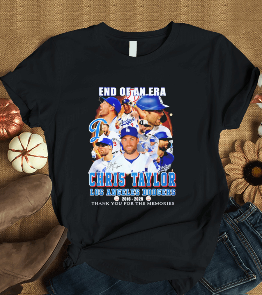 End Of An Era Chris Taylor Los Angeles Dodgers 2016 2025 Thank You For The Memories T-Shirt