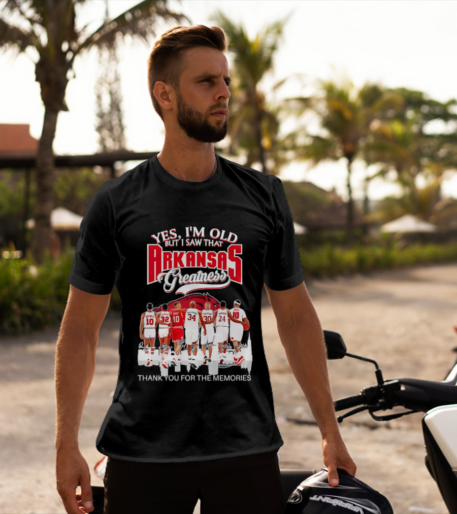 Yes I'm Old But I Saw That Arkansas Greatness Thank You For The Memories T-Shirt