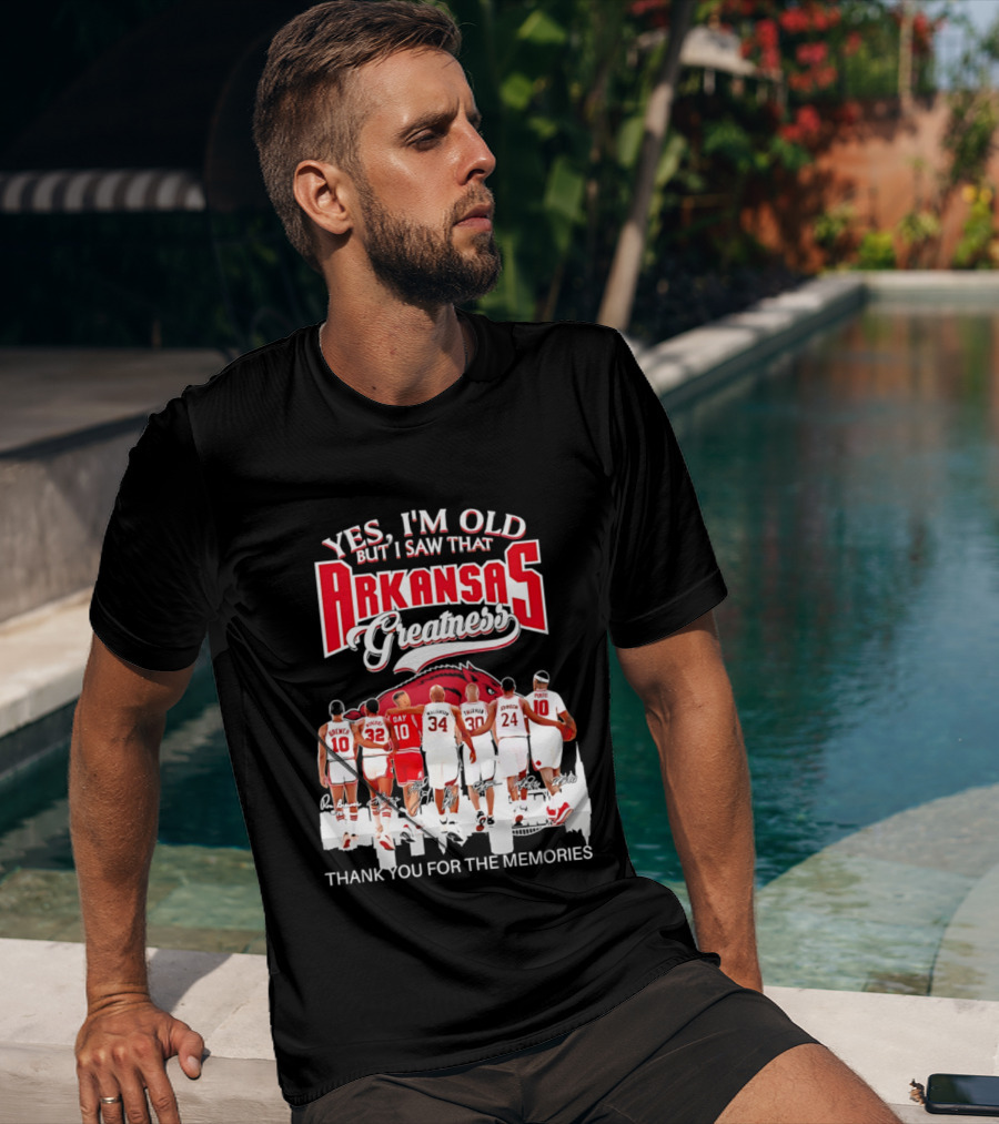 Yes I'm Old But I Saw That Arkansas Greatness Thank You For The Memories T-Shirt