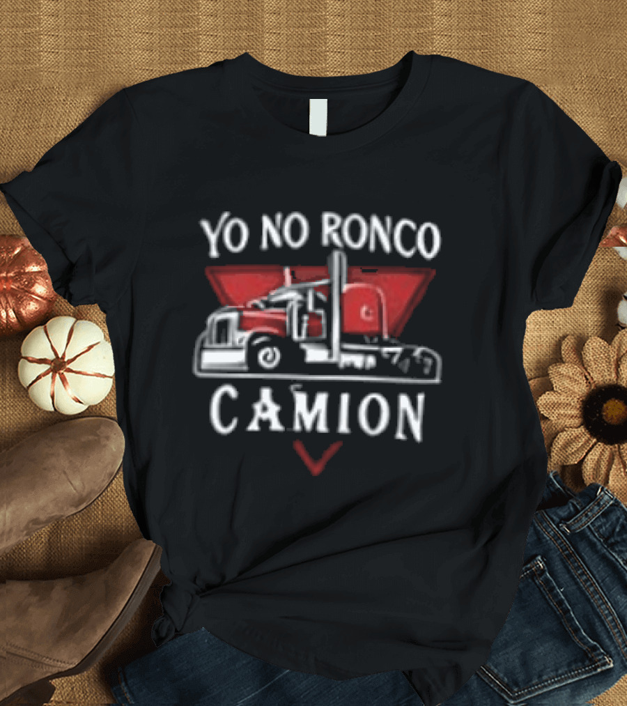 Yo No Ronco Yo Sueño Que Soy Un Camion Camión Truck T-Shirt
