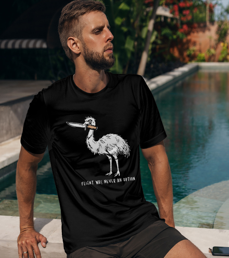 Flight Was Never An Option Meme Emu With Knife T-Shirt