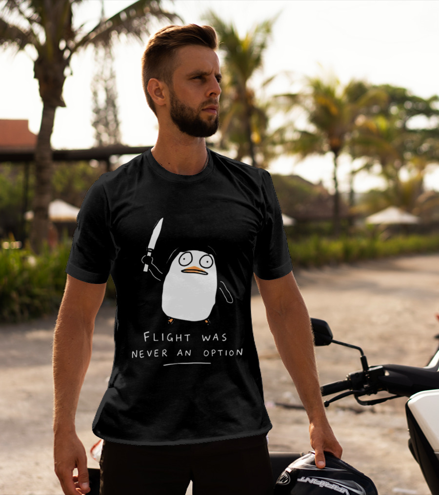 Flight Was Never An Option Penguin With Knife Meme T-Shirt