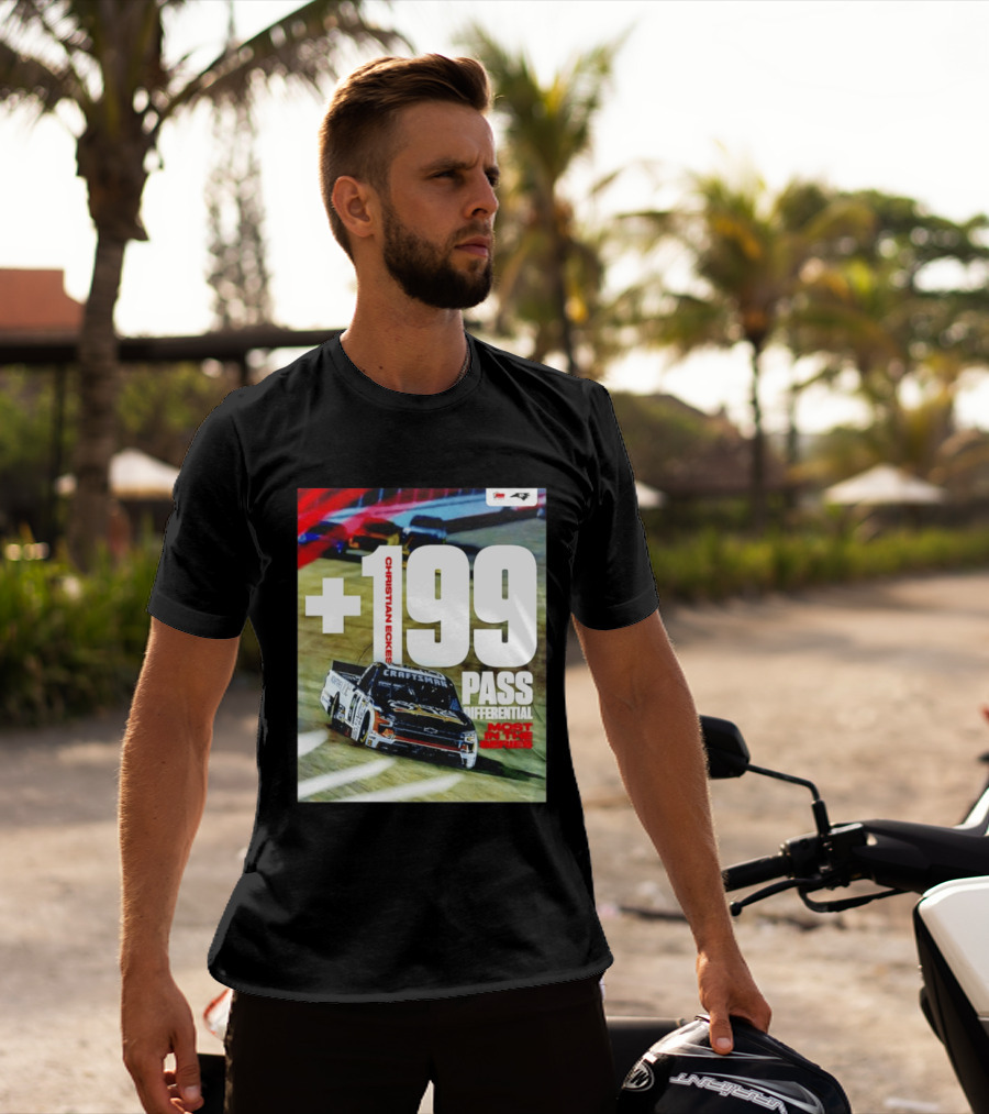 Christian Eckes +199 Pass Differential Most In The Series Motorsports Racing T-Shirt