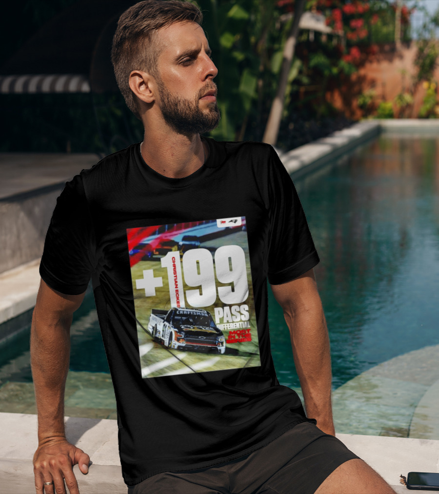 Christian Eckes +199 Pass Differential Most In The Series Motorsports Racing T-Shirt