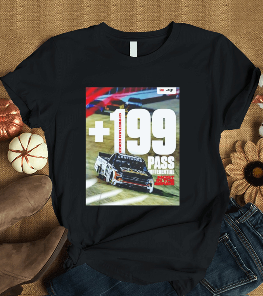 Christian Eckes +199 Pass Differential Most In The Series Motorsports Racing T-Shirt