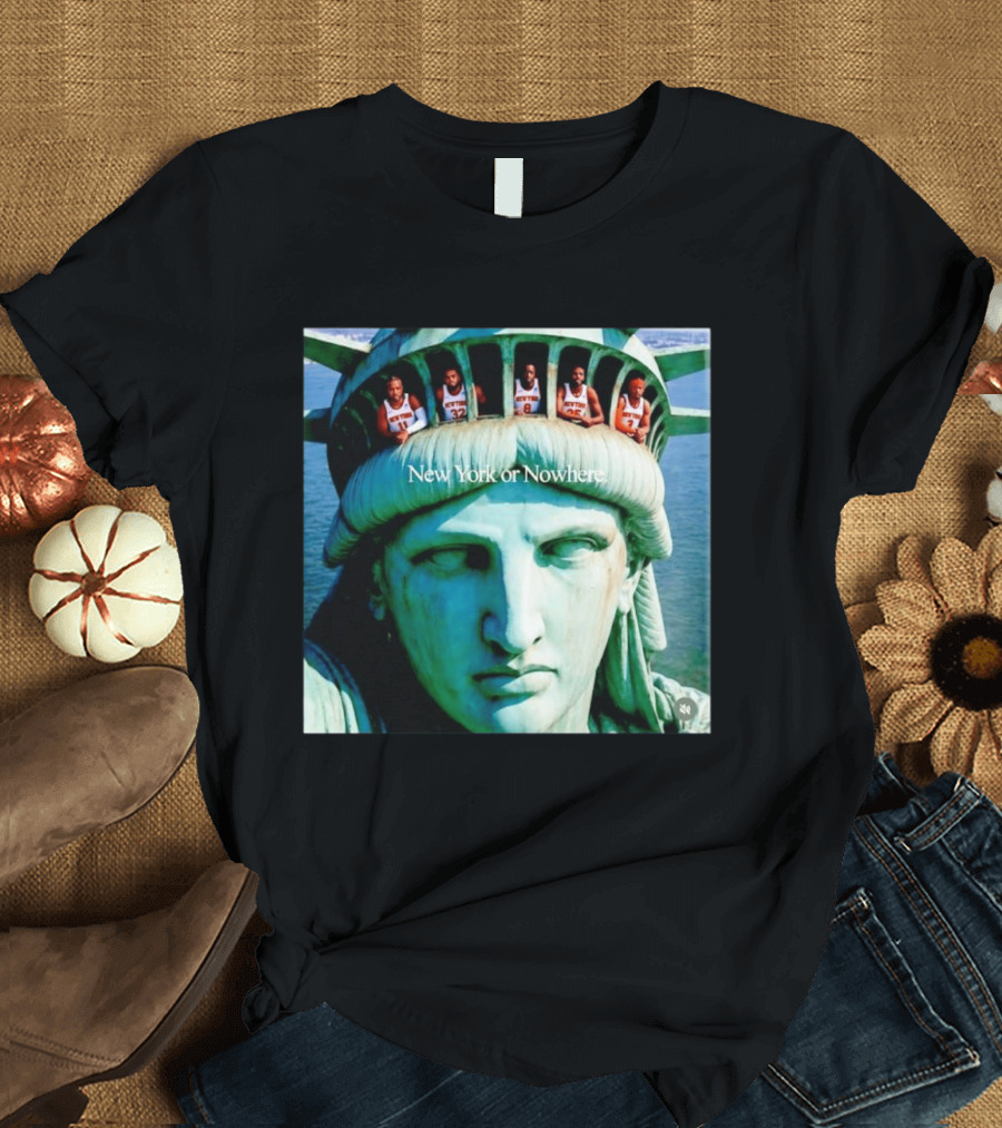 New York Knicks Jalen Brunson Karl Anthony Towns OG Anunoby Mikal Bridges Josh Hart Statue Of Liberty New York Or Nowhere T-Shirt