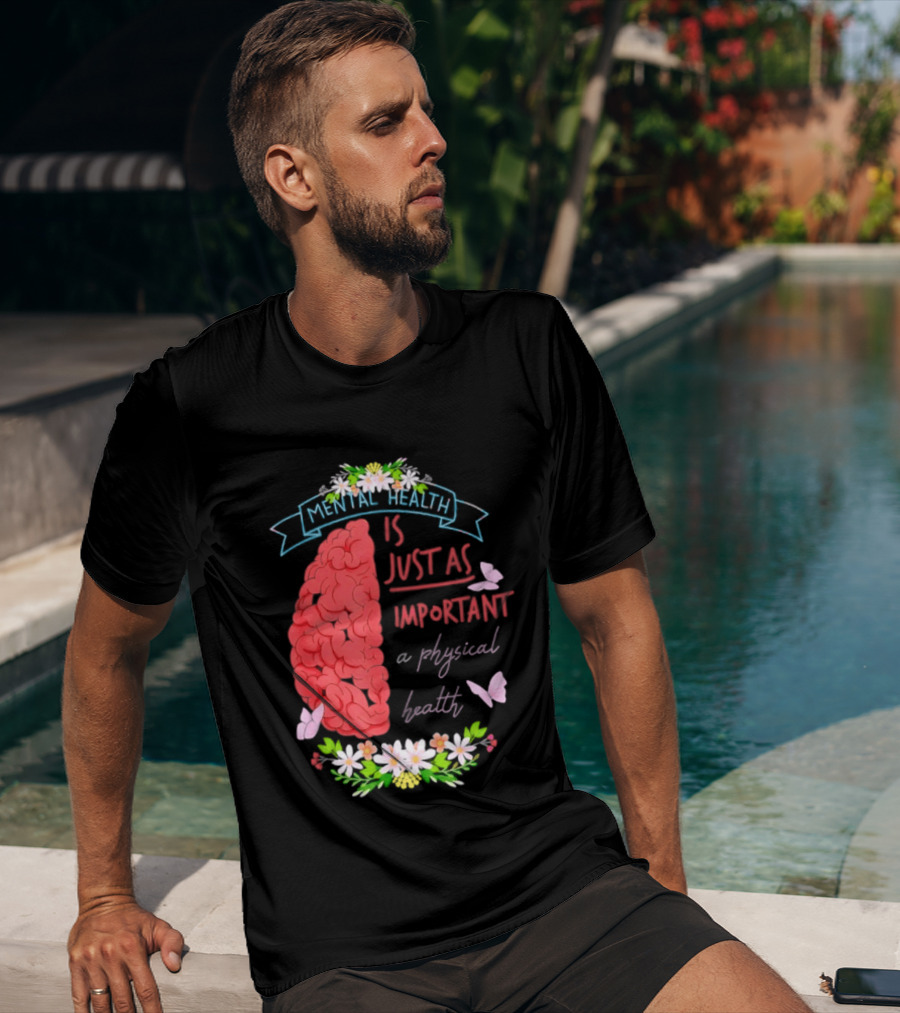 Mental Health Is Just As Important As Physical Health Brain And Butterfly Floral T-Shirt