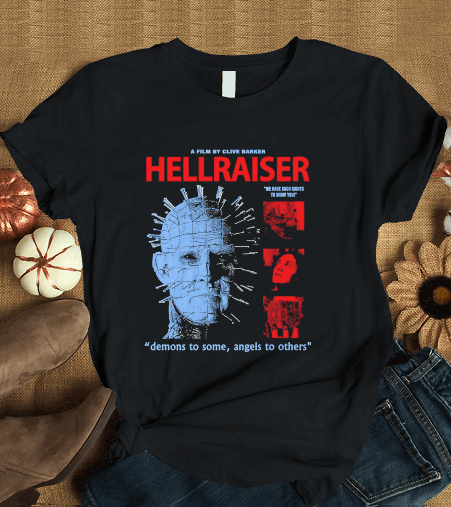 A Film By Clive Barker Hellraiser 1987 Pinhead We Have Such Sights To Show You Demons To Some Angels To Others T-Shirt