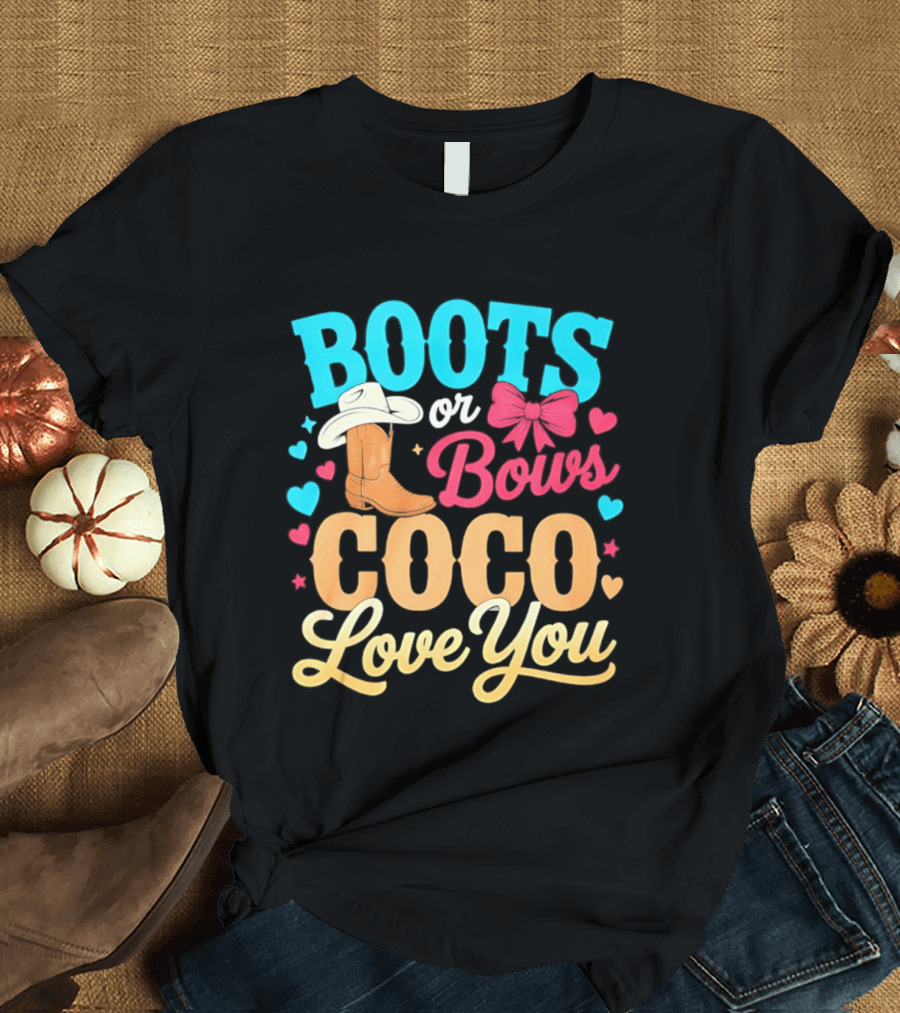 Boots Or Bows Coco Love You Gender Reveal Baby Shower Cowgirl T-Shirt