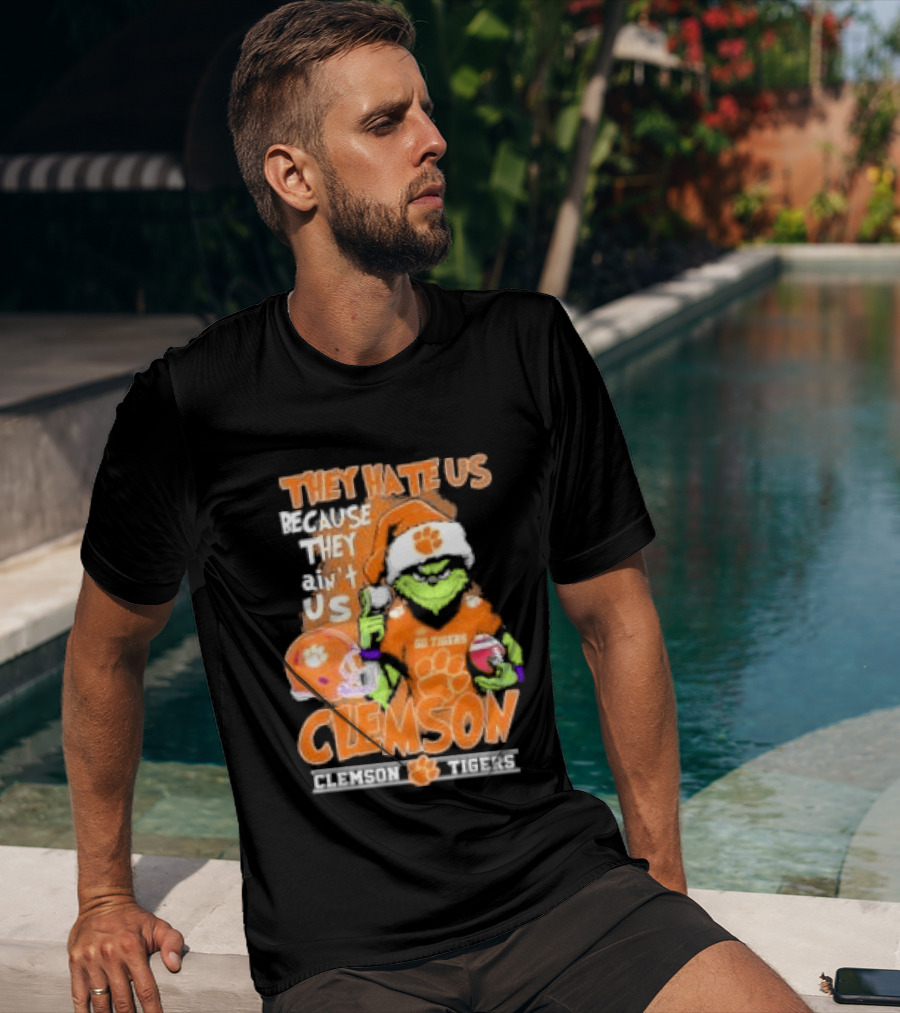 They Hate Us Because They Ain't Us Grinch Clemson Tigers Christmas T-Shirt