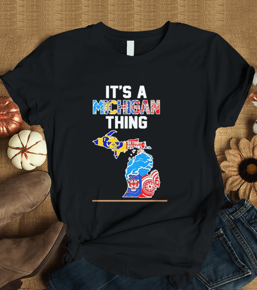 It's A Michigan Thing Detroit Pistons Lions Red Wings Sports Map T-Shirt