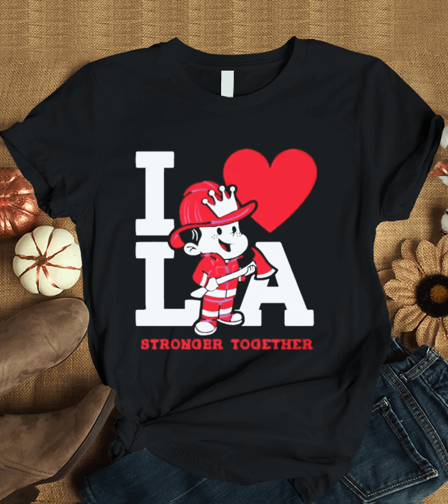 I Love LA Firefighter Stronger Together T-Shirt