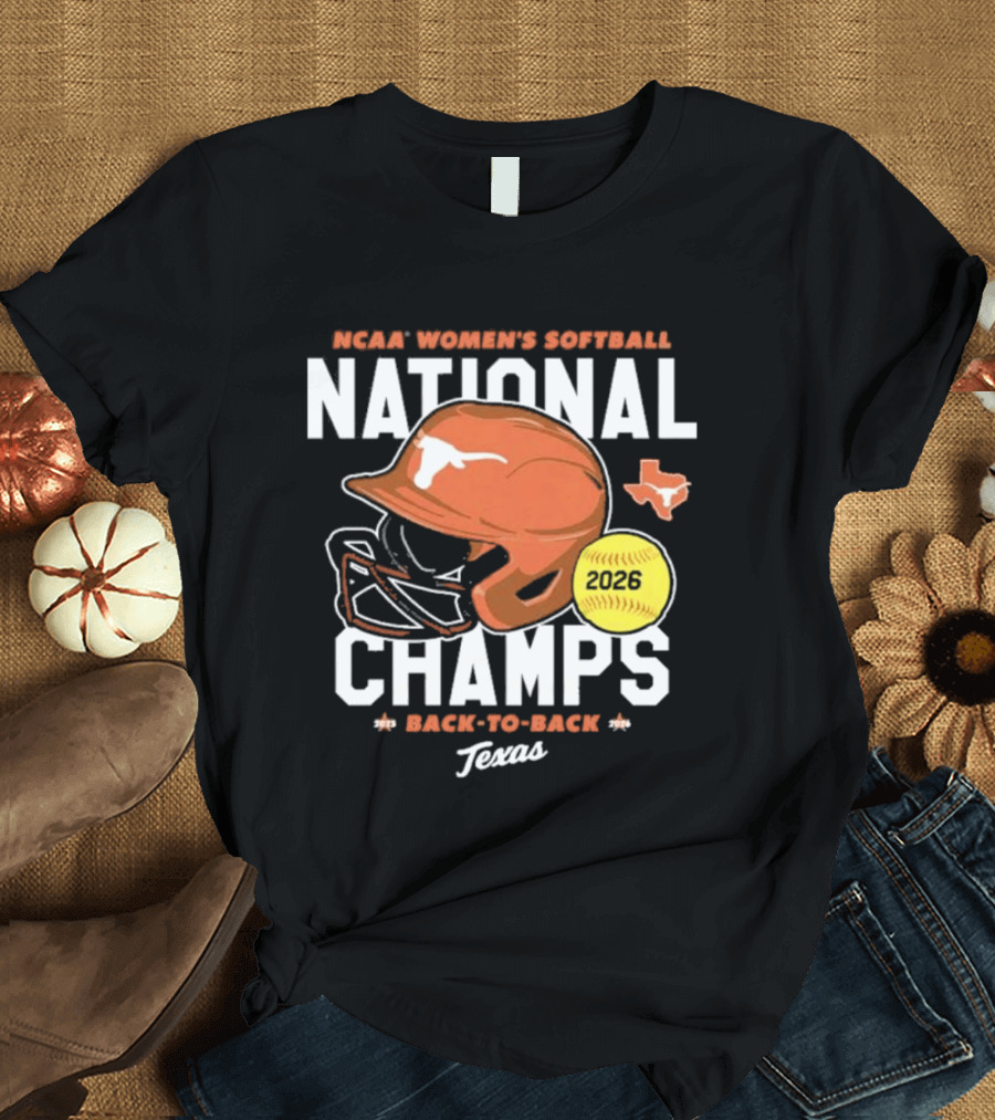 Texas Longhorns 2026 NCAA Women's Softball National Champs Back To Back Team T-Shirt