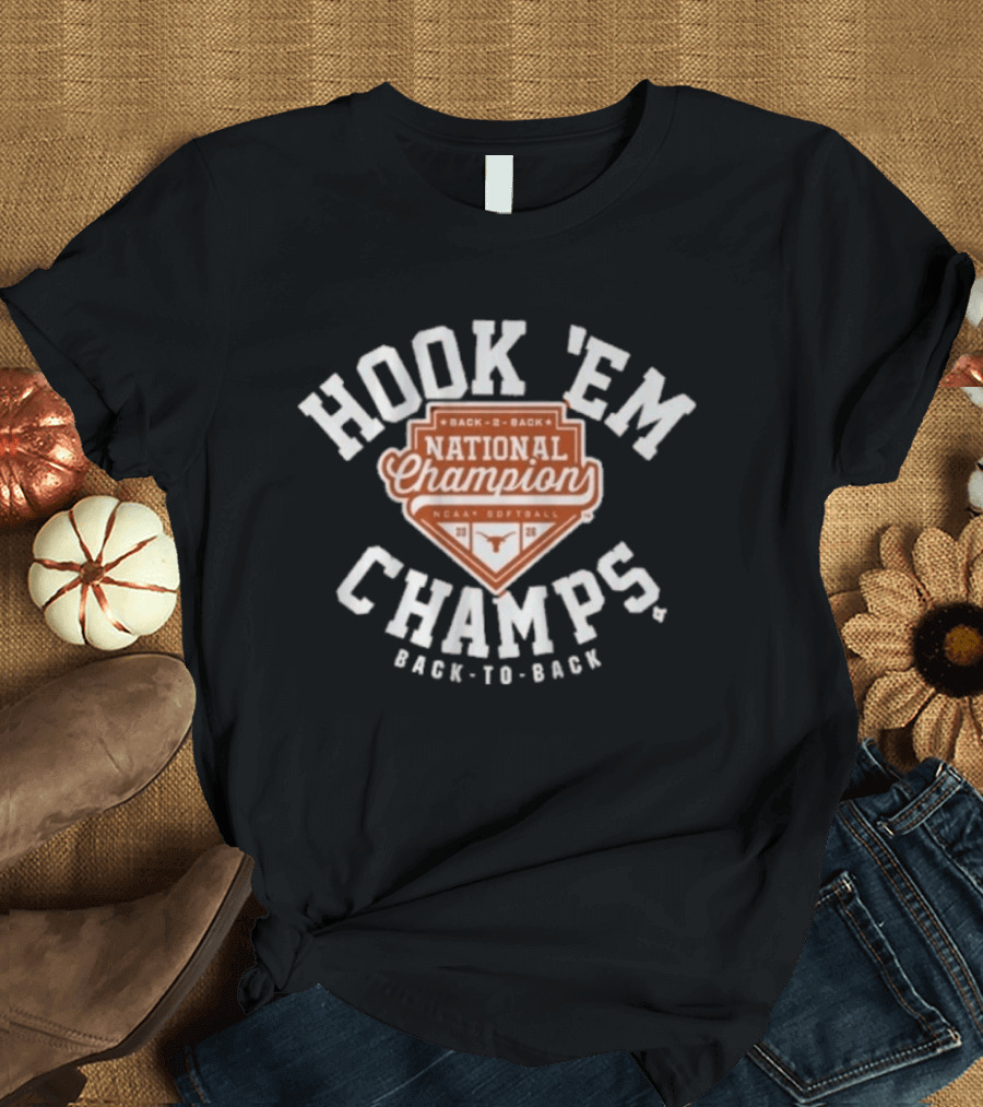 Texas Softball Back To Back NCAA National Champion Hook 'Em Champs 2026 T-Shirt