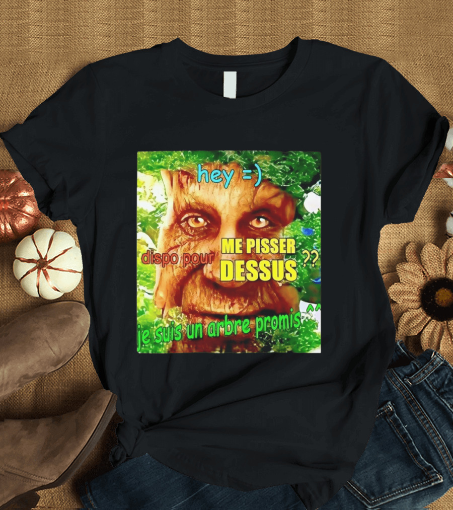 Hey =) Dispo Pour ME PISSER DESSUS ?? Je Suis Un Arbre Promis ^^ T-Shirt