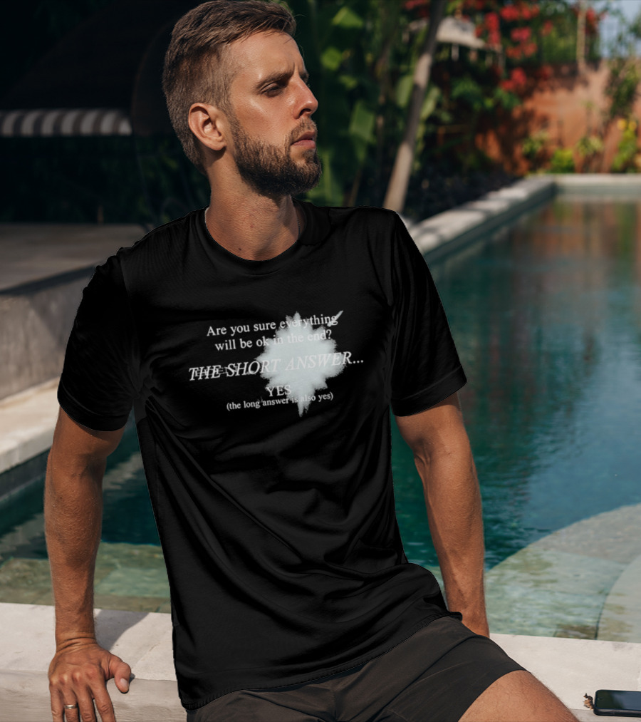 Eden Are You Sure Everything Will Be Ok In The End The Short Answer Yes Solar Flare T-Shirt