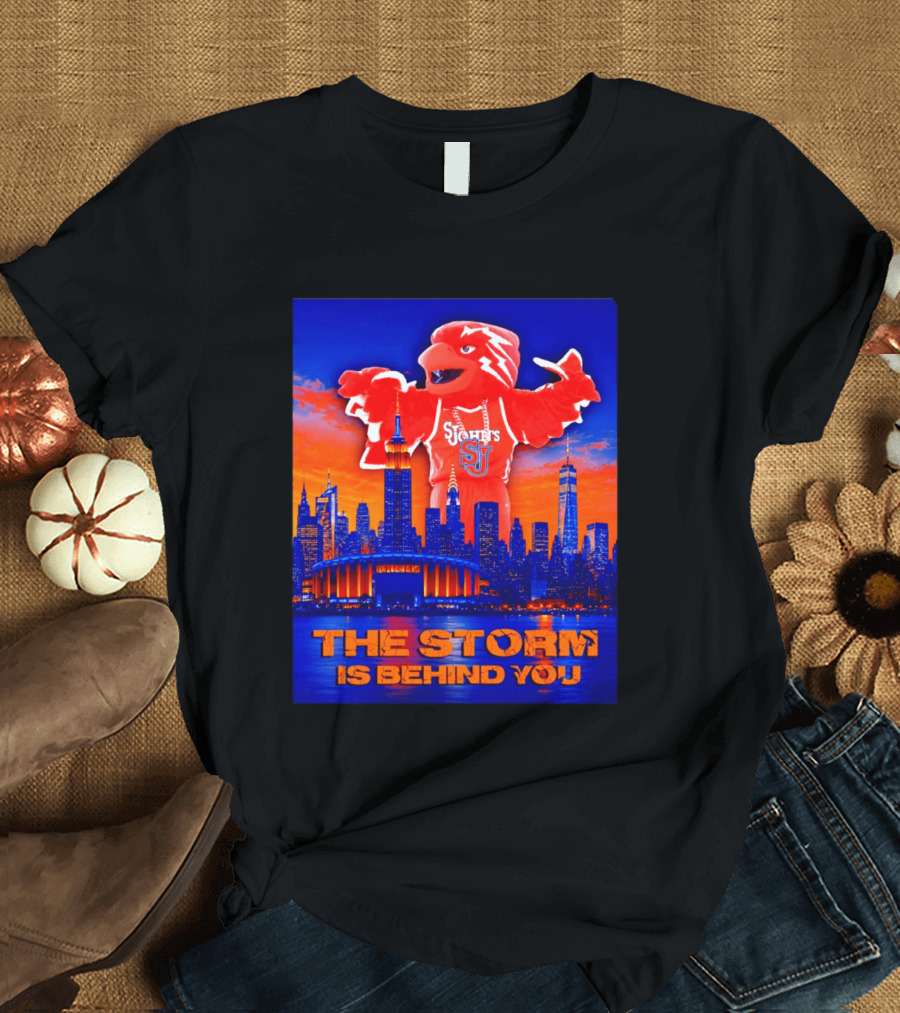 St John's University Red Storm Mascot With New York City Skyline The Storm Is Behind You T-Shirt