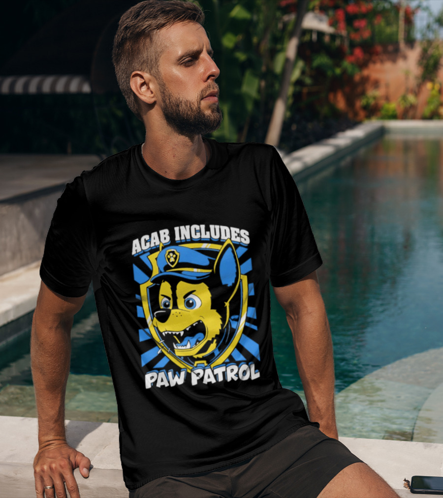 ACAB Includes Paw Patrol Police Satire T-Shirt