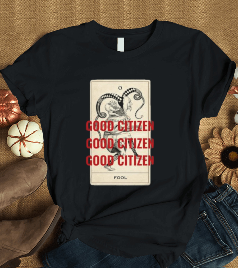 Lyah May Store Good Citizen Fool Card Oversized T-Shirt