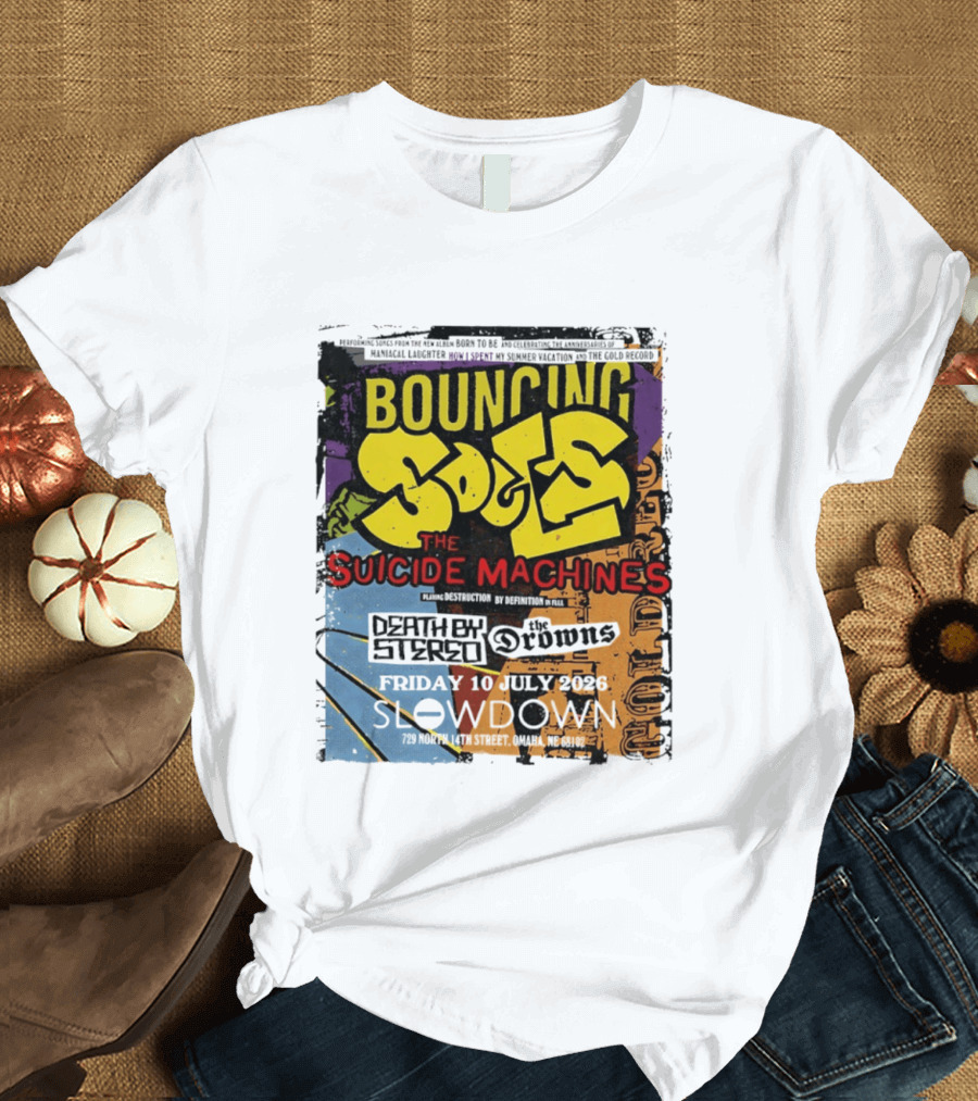 Bouncing Souls The Suicide Machines Death By Stereo The Drowns July 10 2026 Slowdown Omaha T-Shirt