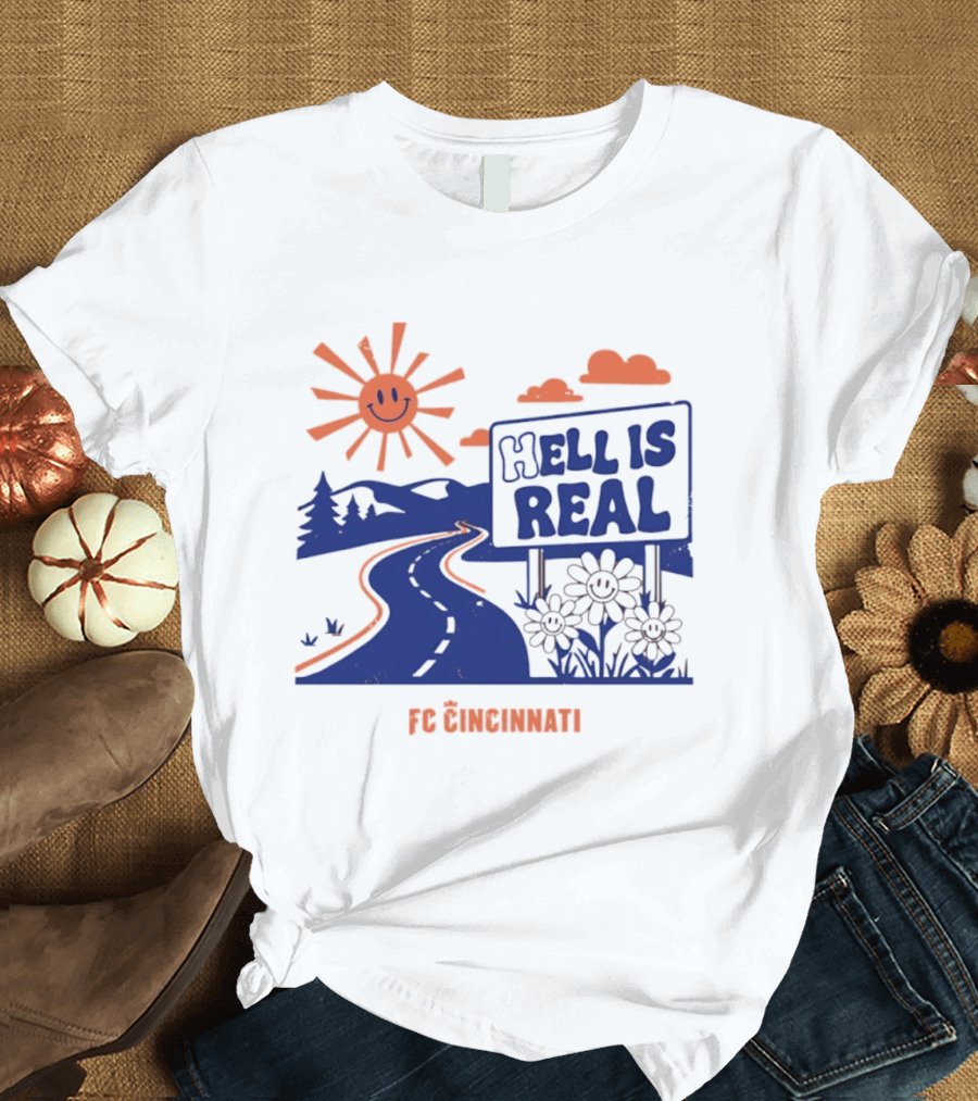 Smiling Sun Hell Is Real FC Cincinnati Road And Flowers T-Shirt