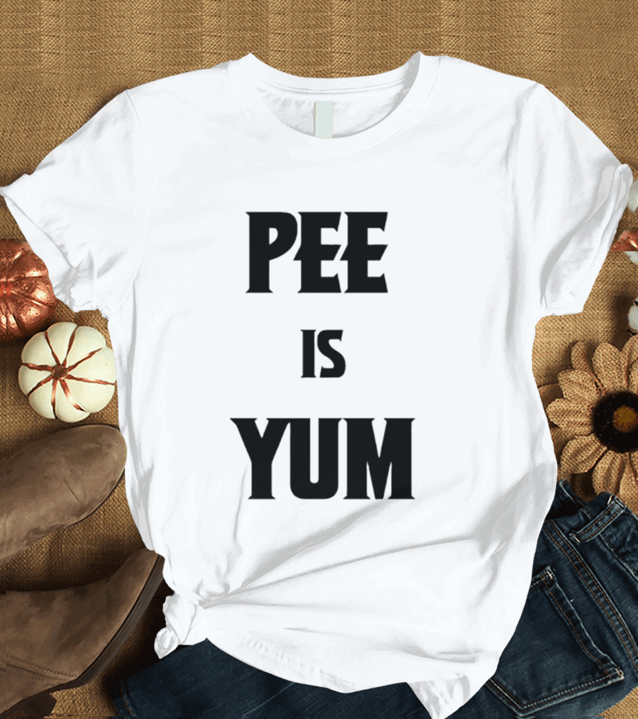 Pee Is Yum Humor Joke Funny Saying T-Shirt