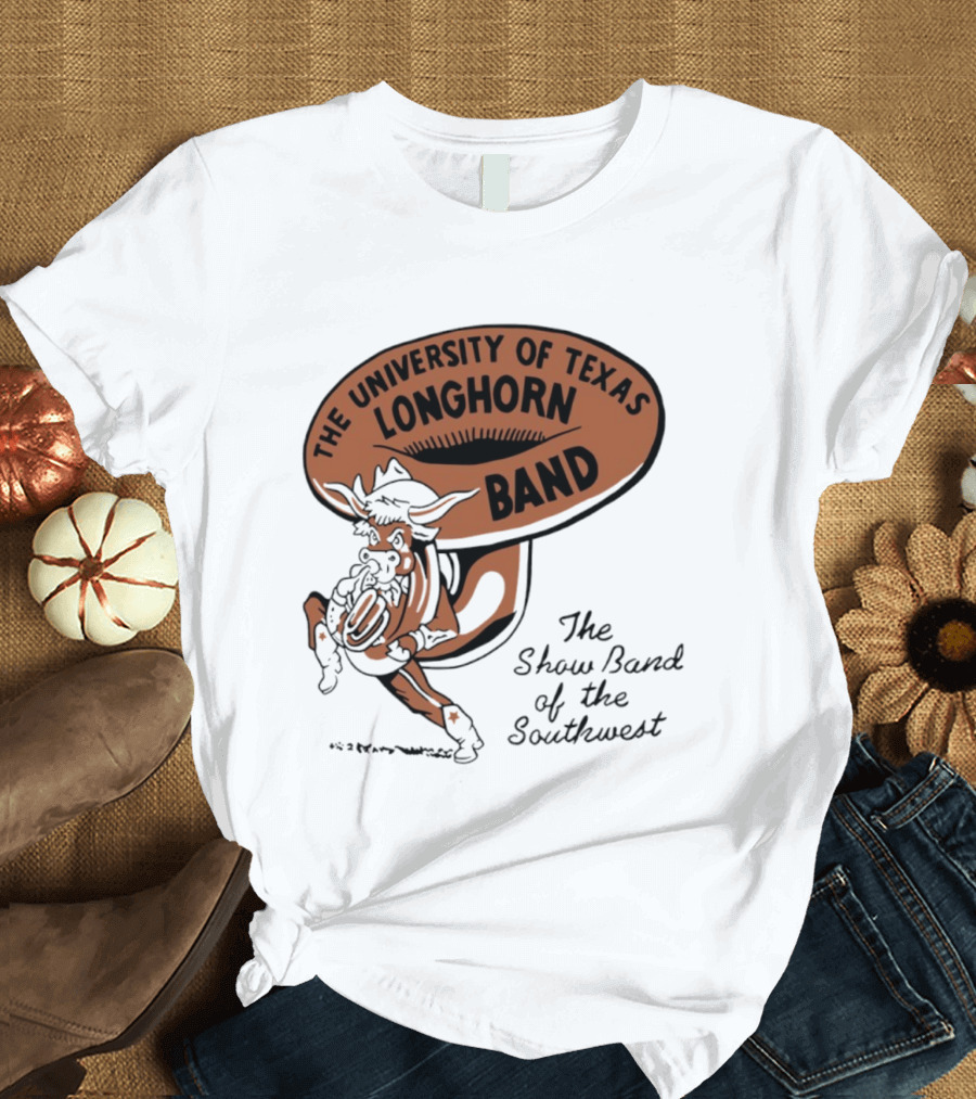 The University Of Texas Longhorn Band Show Band Of The Southwest T-Shirt