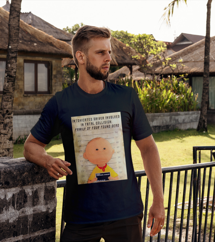 Caillou Intoxicated Driver Fatal Collision Shot T-Shirt