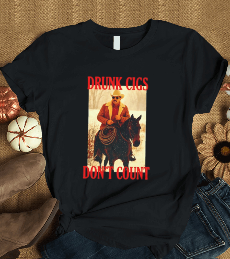 Drunk Cigs Don't Count Cowboy On Horse Snow Scene T-Shirt
