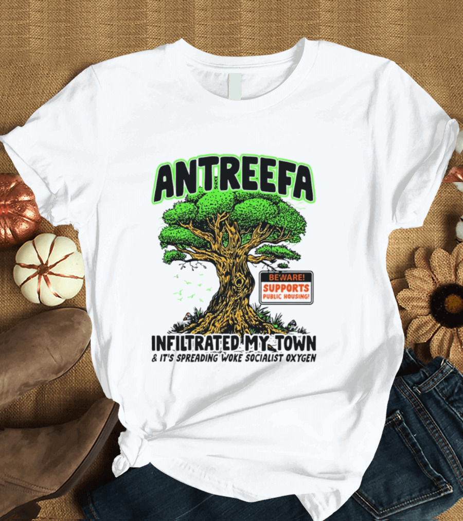Antreefa Beware Supports Infiltrated My Town Spreading Woke Socialist Oxygen T-Shirt