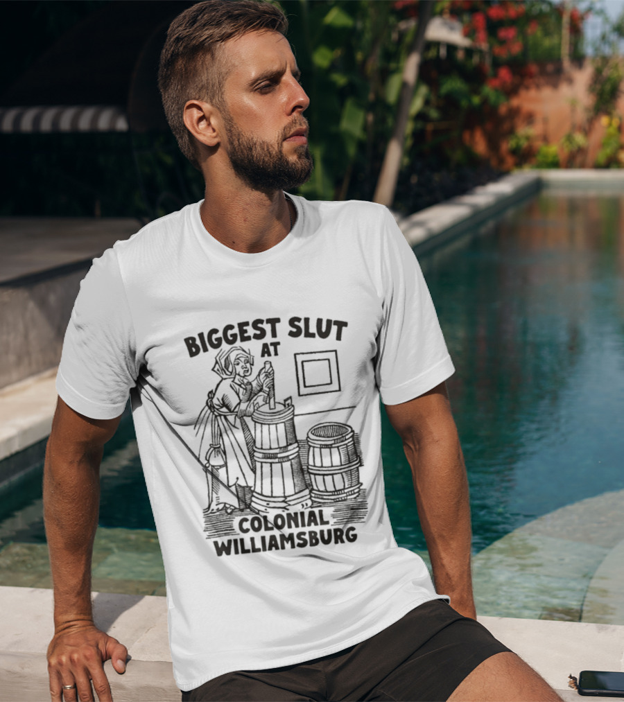 Biggest Slut At Colonial Williamsburg Illustration Historic Humor T-Shirt